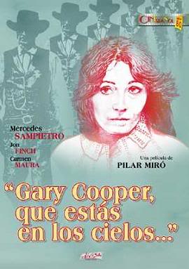 Gary Cooper que estás en los cielos - Pilar Miró Cartel de la película "Gary Cooper que estás en los cielos", dirigida por Pilar Miró