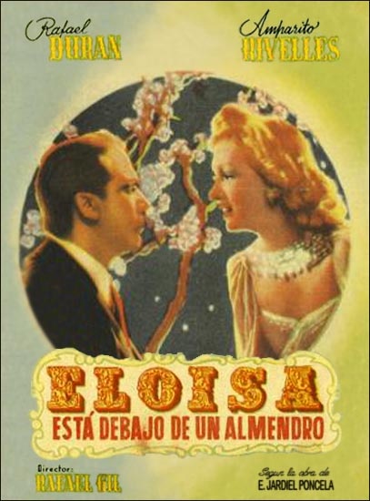 Eloisa esta debajo de un almendro Eloísa está debajo de un almendro, uno de los grandes clásicos del cine español de los años '40