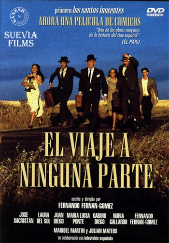 El viaje a ninguna parte, escrita y dirigida por Fernando Fernán-Gómez El viaje a ninguna parte, escrita y dirigida por Fernando Fernán-Gómez