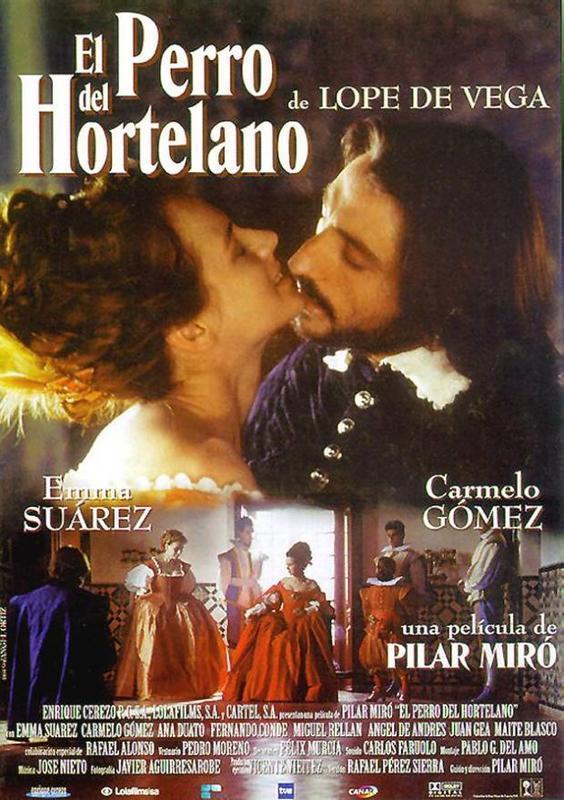 El Perro del Hortelano - Pilar Miró Cartel de la película "El perro del hortelano", dirigida por Pilar Miró e interpretada por Enma Suárez y Carmelo Gómez