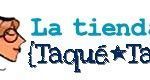 La tienda de Taqué-Taqué